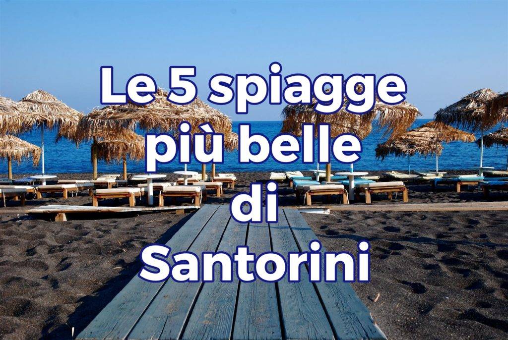 Le 5 Spiagge Più Belle Di Santorini